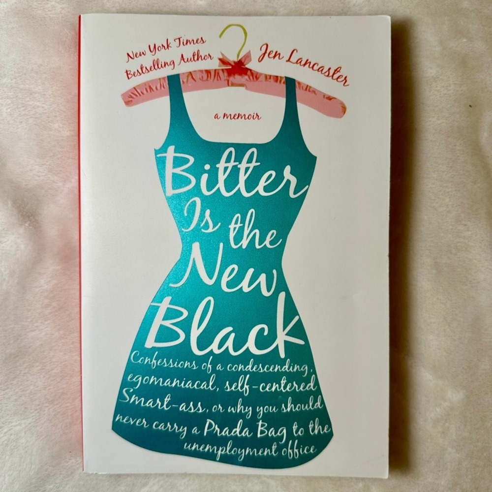 Bitter Is the New Black by Jen Lancaster‎ Paperback Memoir Funny BookTok Read